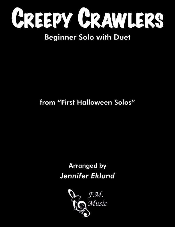 Creepy Crawlers (Beginner Solo with Duet) By Jennifer Eklund - F.M ...