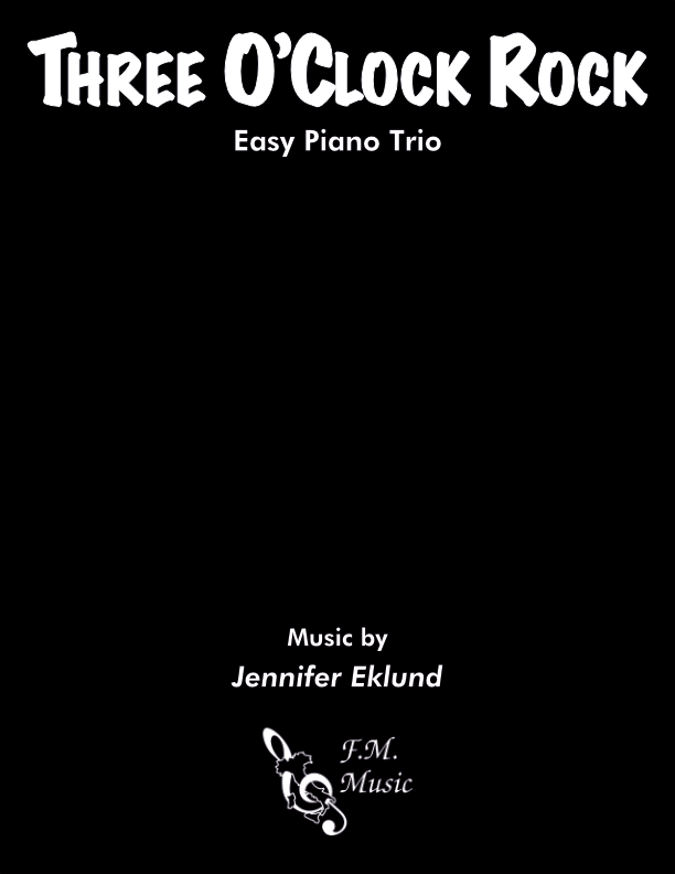 Three O'Clock Rock (Easy Trio) By Jennifer Eklund - F.M. Sheet Music ...