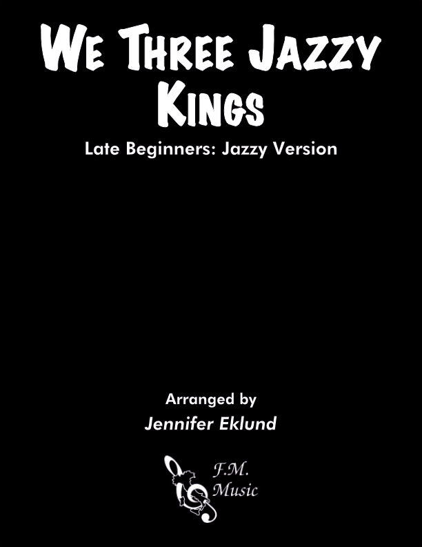 We Three Jazzy Kings (Late Beginners)