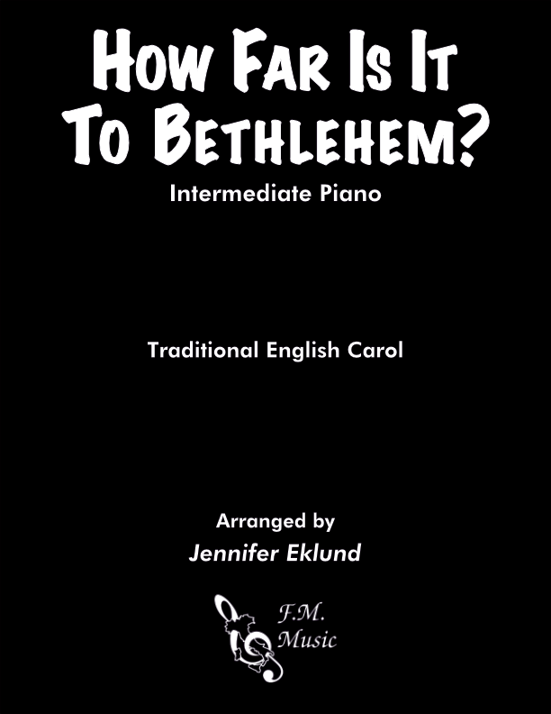 How Far Is It To Bethlehem? (Intermediate Piano)