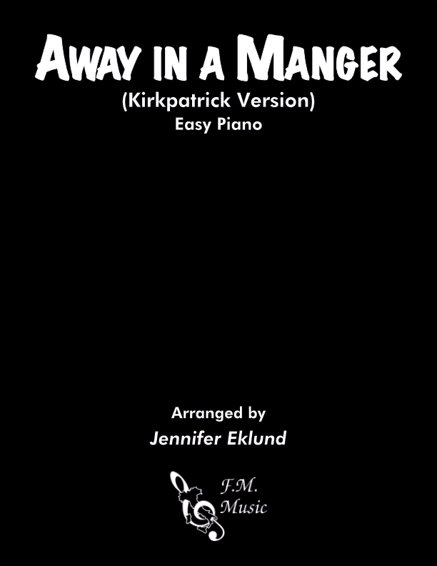 Away in a Manger (Kirkpatrick Version) (Easy Piano)