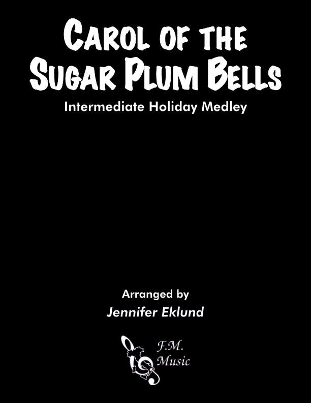 Carol of the Sugar Plum Bells (Intermediate Holiday Medley)