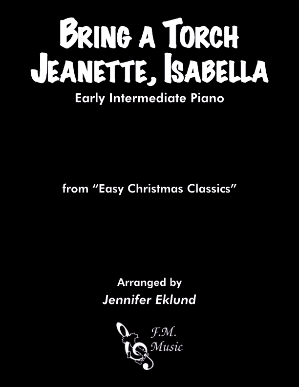 Bring a Torch, Jeanette, Isabella (Early Intermediate Piano)
