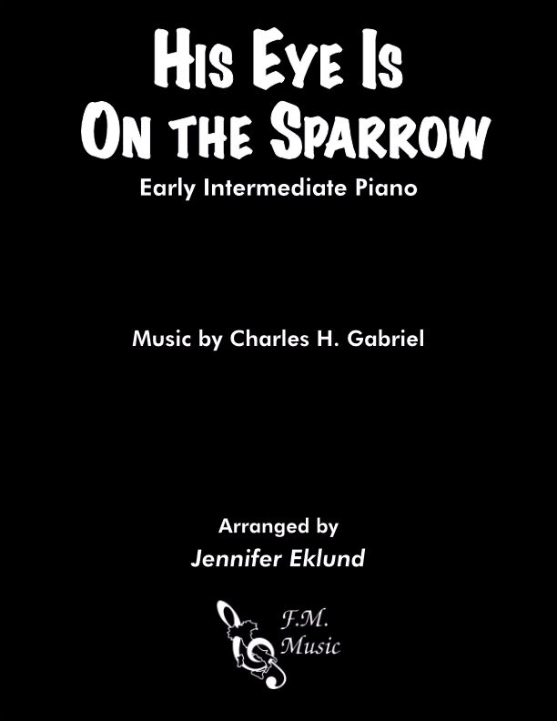 His Eye Is on the Sparrow (Early Intermediate Piano)