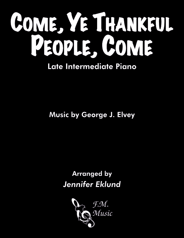 Come, Ye Thankful People, Come (Late Intermediate Piano)