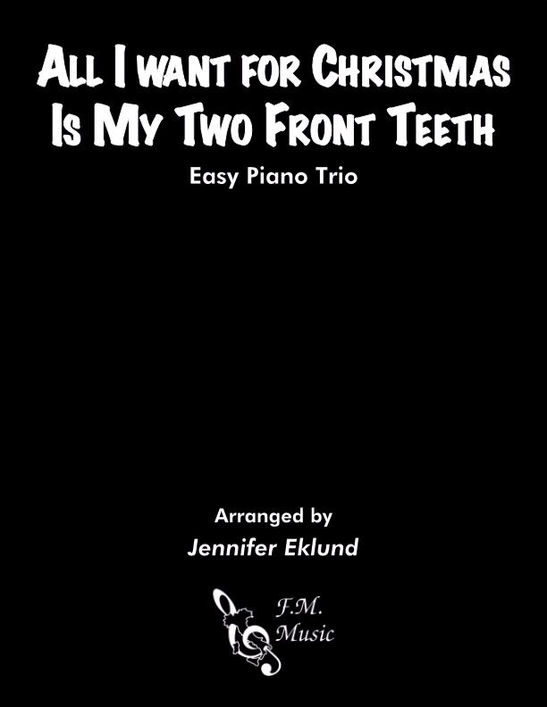 All I Want for Christmas Is My Two Front Teeth (Easy Piano Trio)