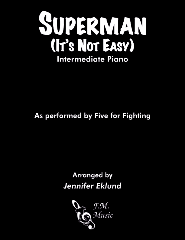 Superman (It'S Not Easy) (Intermediate Piano) By Five For Fighting - F ...
