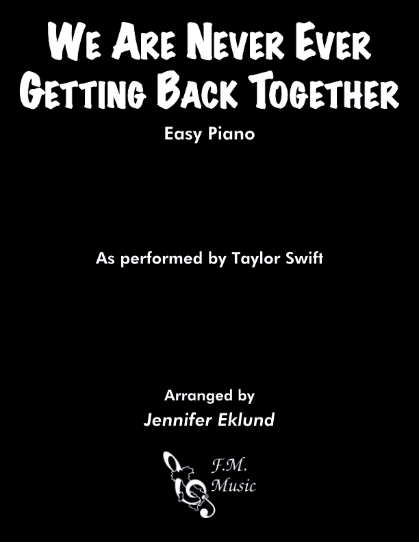 We Are Never Ever Getting Back Together (Easy Piano)