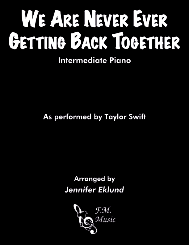 We Are Never Ever Getting Back Together (Intermediate Piano)
