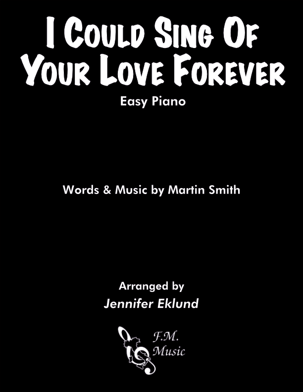 I Could Sing of Your Love Forever (Easy Piano)