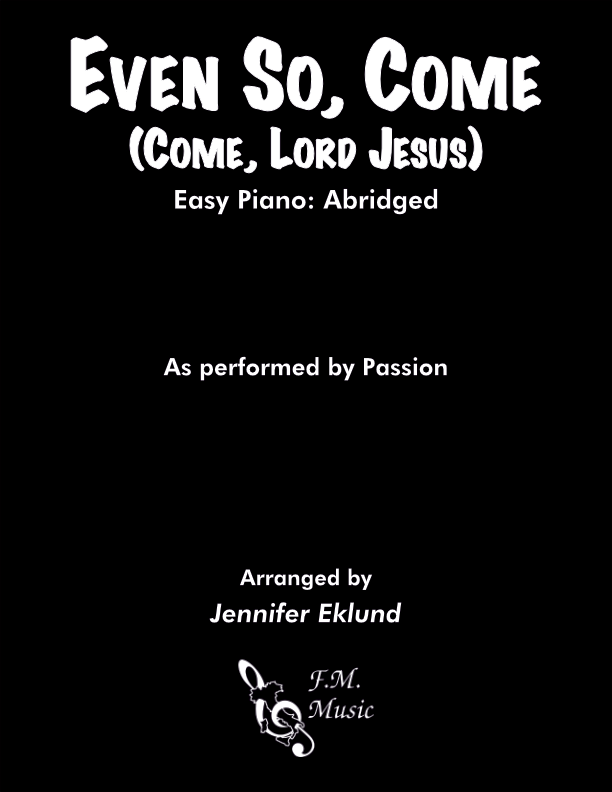 Even So, Come (Easy Piano)
