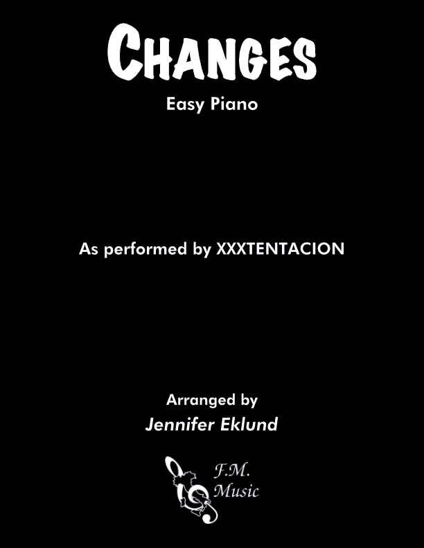 Lleno progenie Pais de Ciudadania Changes (Intermediate Piano) By XXXTentacion - F.M. Sheet Music - Pop  Arrangements by Jennifer Eklund