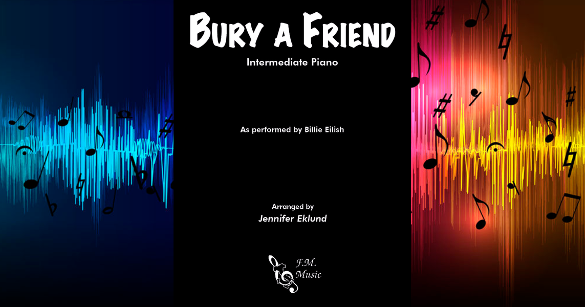 Bury A Friend Intermediate Piano By Billie Eilish F M Sheet Music Pop Arrangements By Jennifer Eklund - billie eilish bury a friend roblox id