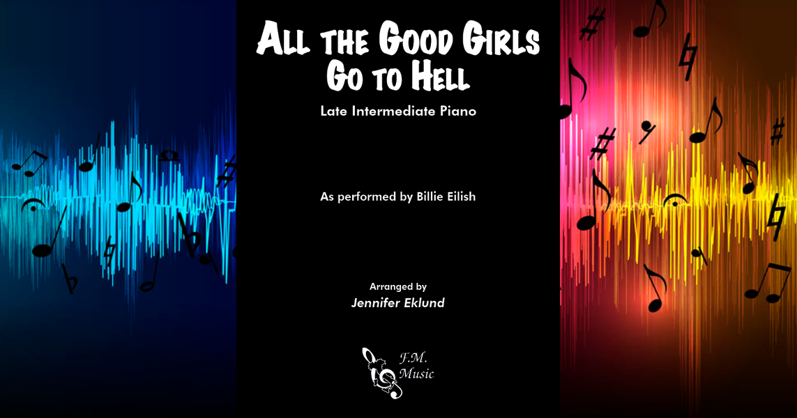 All The Good Girls Go To Hell Late Intermediate Piano By Billie Eilish F M Sheet Music Pop Arrangements By Jennifer Eklund - all good girls go to hell roblox id