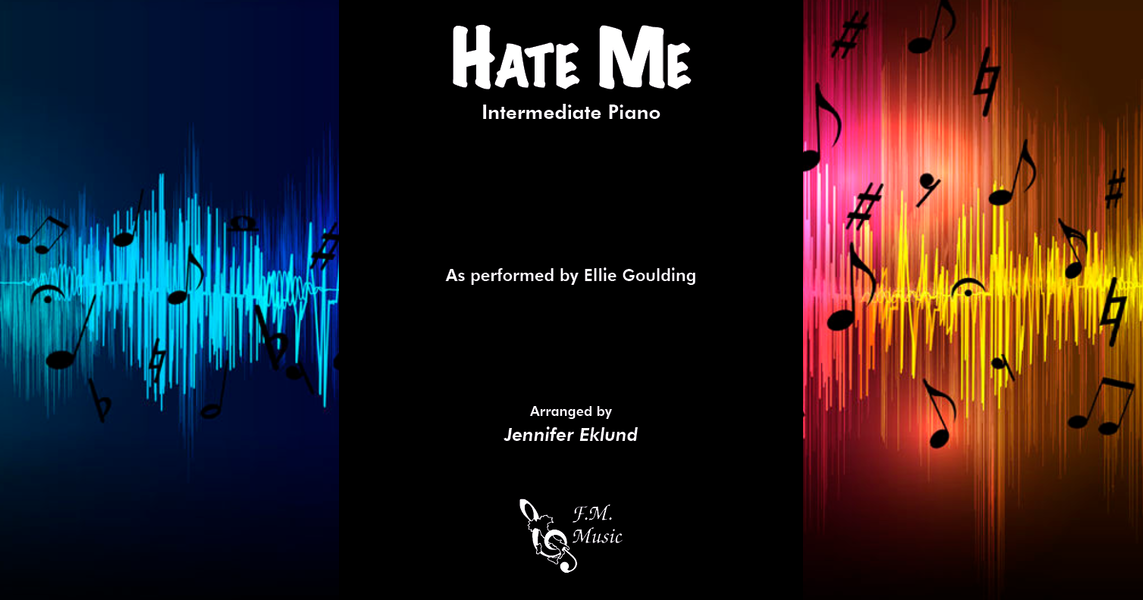 Hate Me Intermediate Piano By Ellie Goulding F M Sheet Music