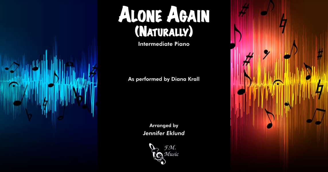 Alone Again (Naturally) (Intermediate Piano) By Diana Krall - F.M. Sheet  Music - Pop Arrangements by Jennifer Eklund