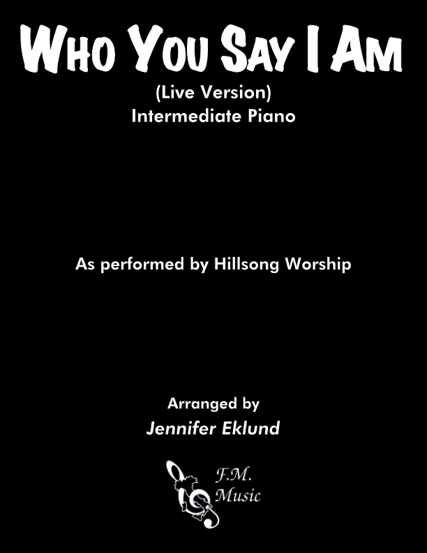 Who You Say I Am (Live Version - Intermediate Piano) By Hillsong ...