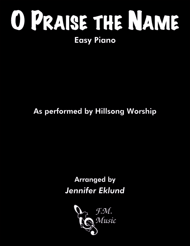 O Praise The Name (Anastasis) (Easy Piano)