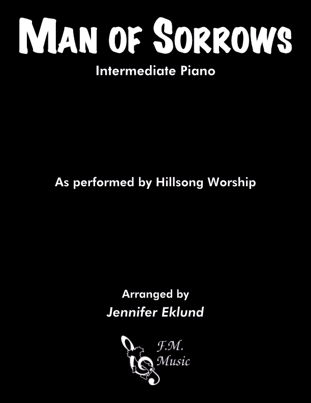 Man Of Sorrows Early Intermediate Piano By Hillsong Worship F M Sheet Music Pop Arrangements By Jennifer Eklund