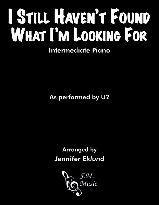 I Still Haven't Found What I'm Looking For (Intermediate Piano)