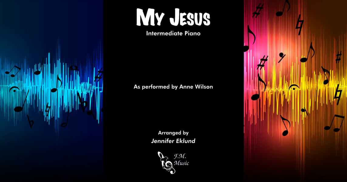 My Jesus (Intermediate Piano) By Anne Wilson - F.M. Sheet Music - Pop ...