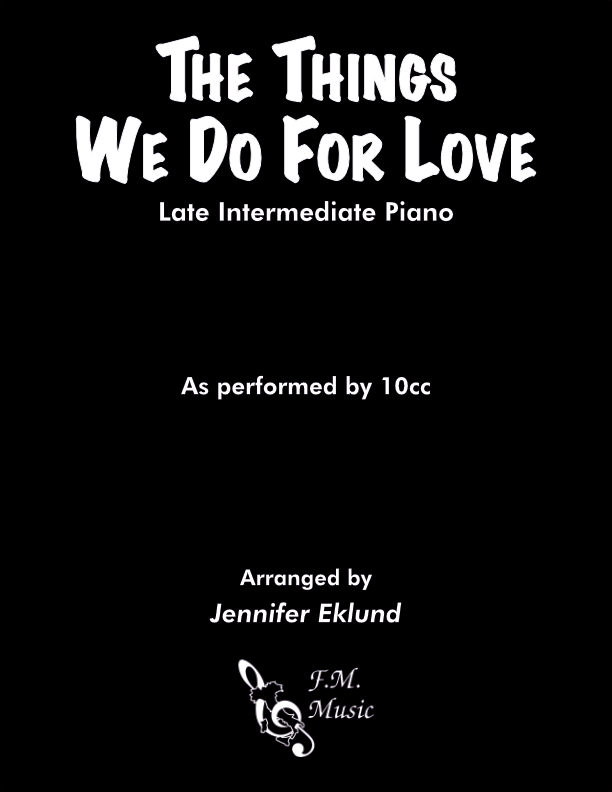 The Things We Do For Love (Late Intermediate Piano)