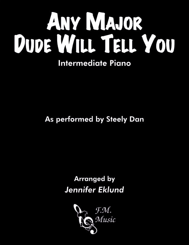 Any Major Dude Will Tell You (Intermediate Piano)