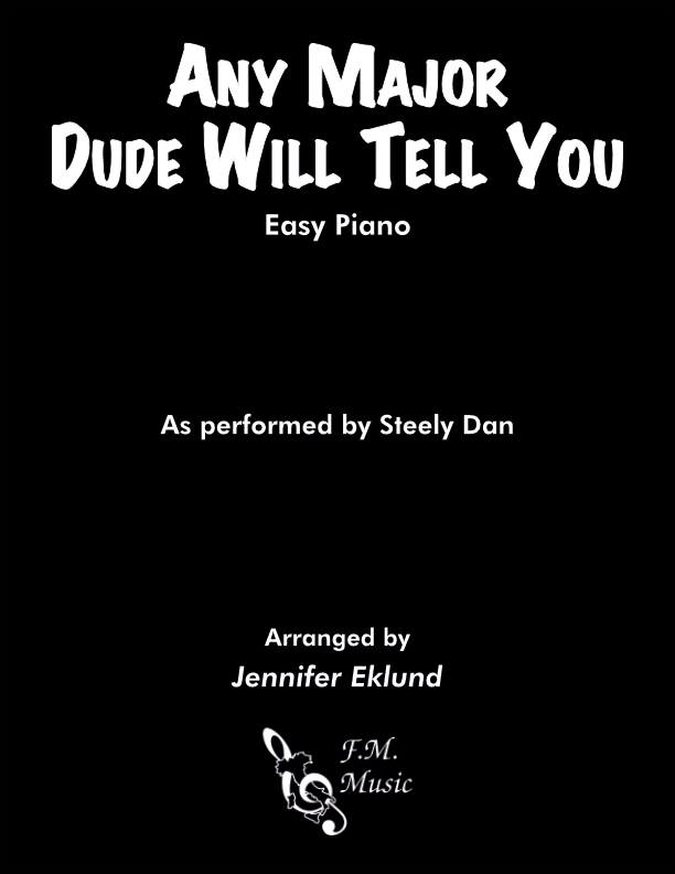 Any Major Dude Will Tell You (Easy Piano)