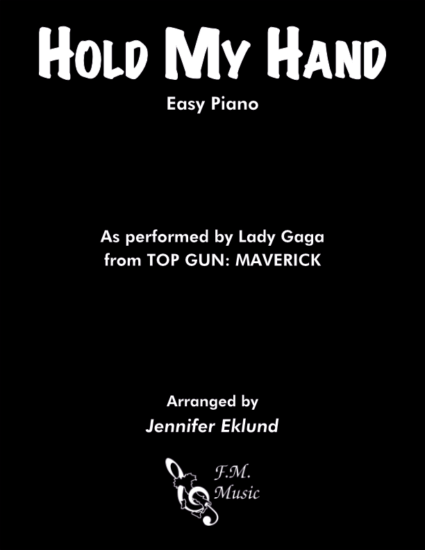 Hold My Hand (from Top Gun: Maverick) (Easy Piano)