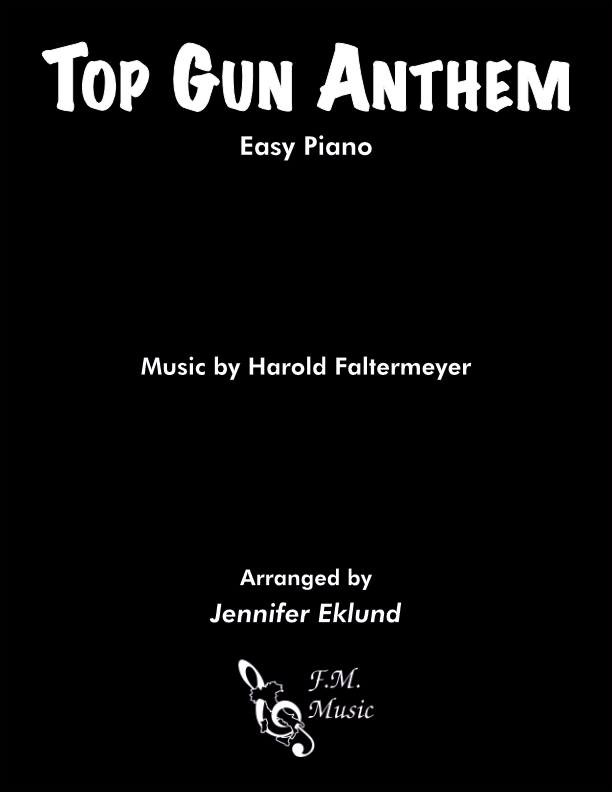 Jennifer Eklund Top Gun Anthem [easy - abridged] Sheet Music (Piano Solo)  in C Major - Download & Print - SKU: MN0257608