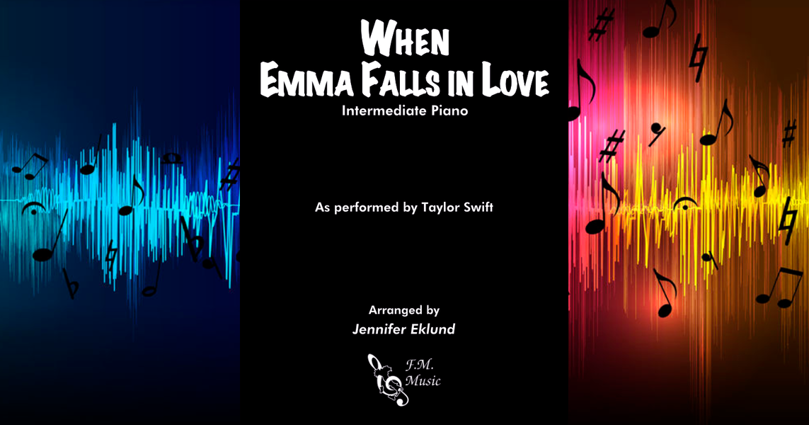 When Emma Falls In Love (Intermediate Piano) By Taylor Swift - F.M. Sheet  Music - Pop Arrangements by Jennifer Eklund