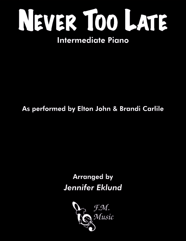 Never Too Late (Intermediate Piano) (from "Elton John: Never Too Late")