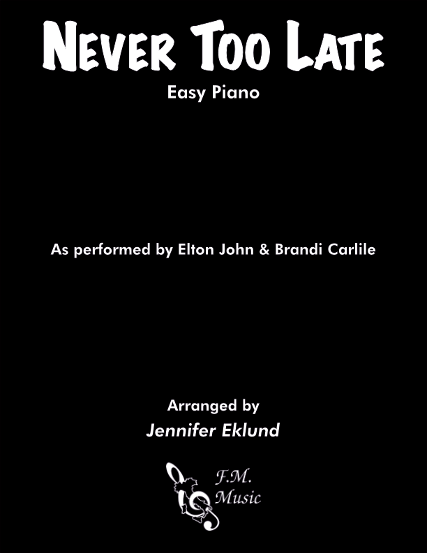 Never Too Late (Easy Piano) (from "Elton John: Never Too Late")