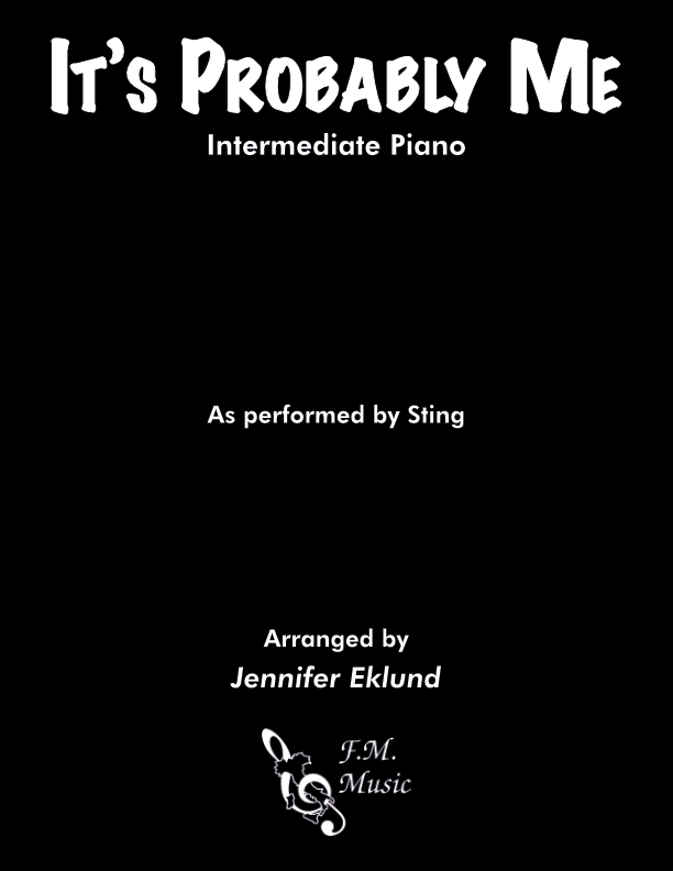 It's Probably Me (Intermediate Piano)