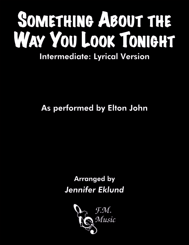 Something About the Way You Look Tonight (Intermediate: Lyrical Version)