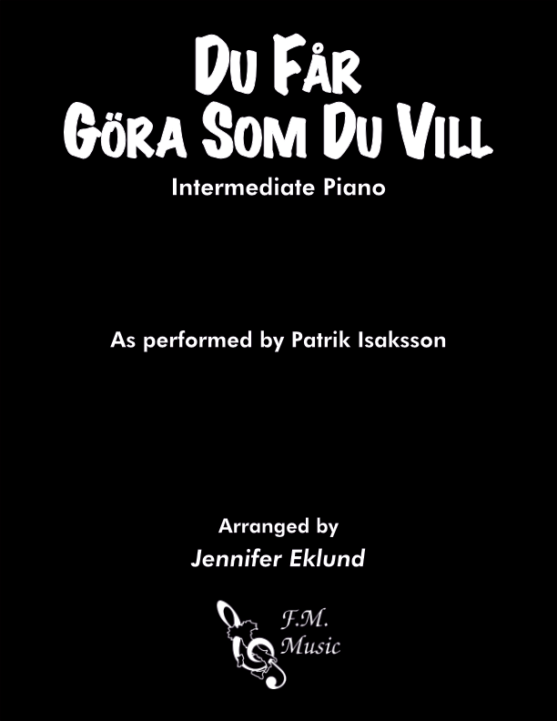 Du Får Göra Som Du Vill (Intermediate Piano)