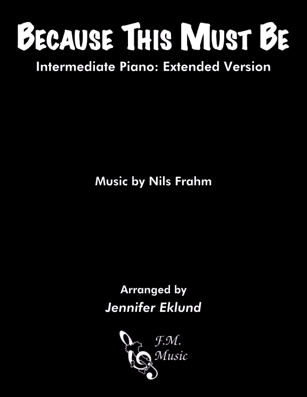Because This Must Be (Intermediate Piano: Extended Version)