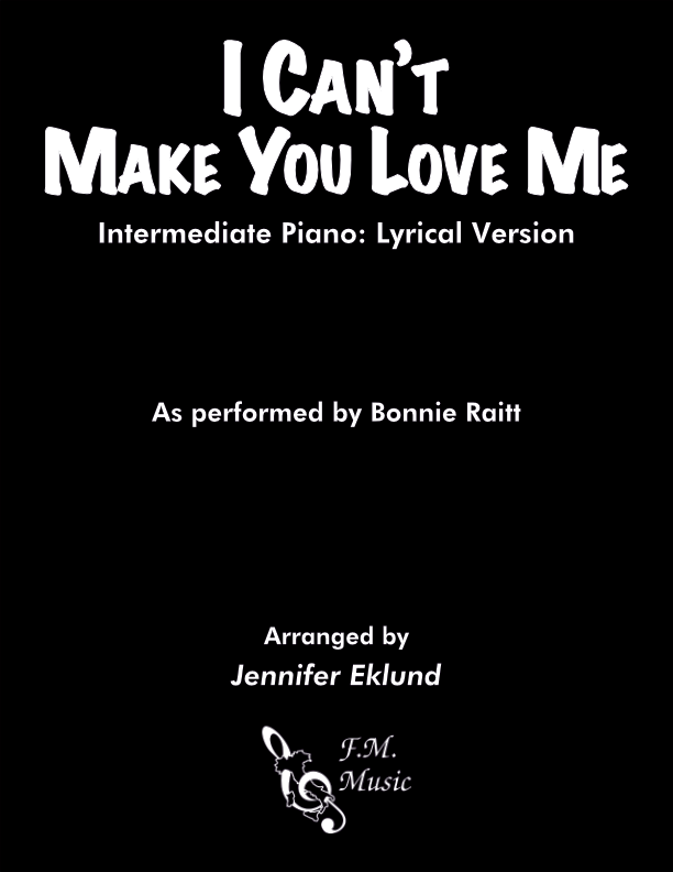 I Can't Make You Love Me (Intermediate Piano: Lyrical Version)