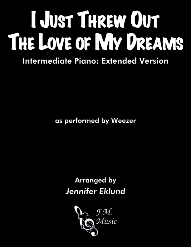 I Just Threw Out the Love of My Dreams (Intermediate: Extended Version)