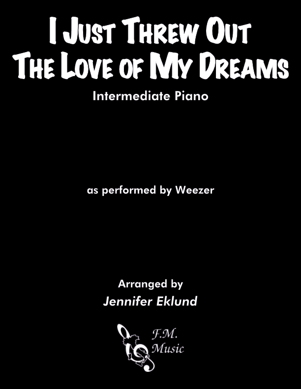 I Just Threw Out the Love of My Dreams (Intermediate Piano)