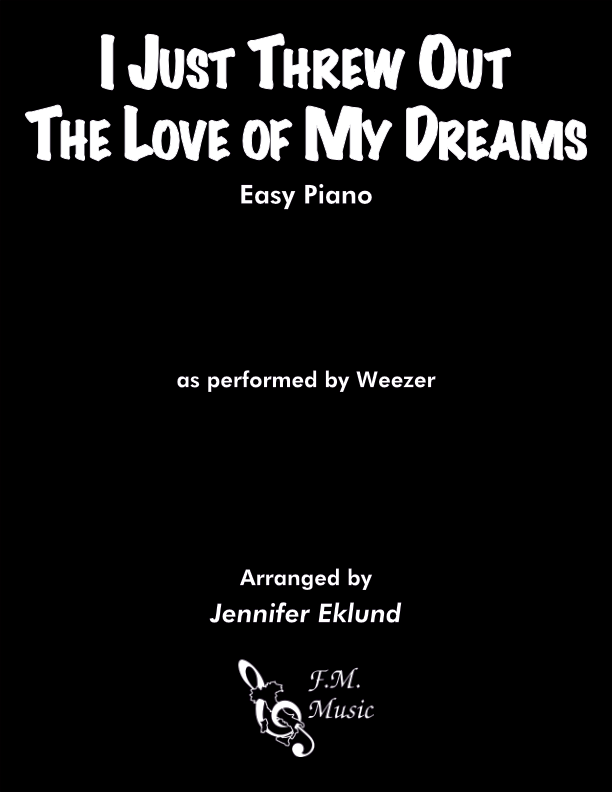 I Just Threw Out the Love of My Dreams (Easy Piano)
